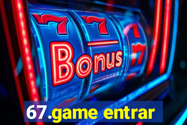 67.game entrar